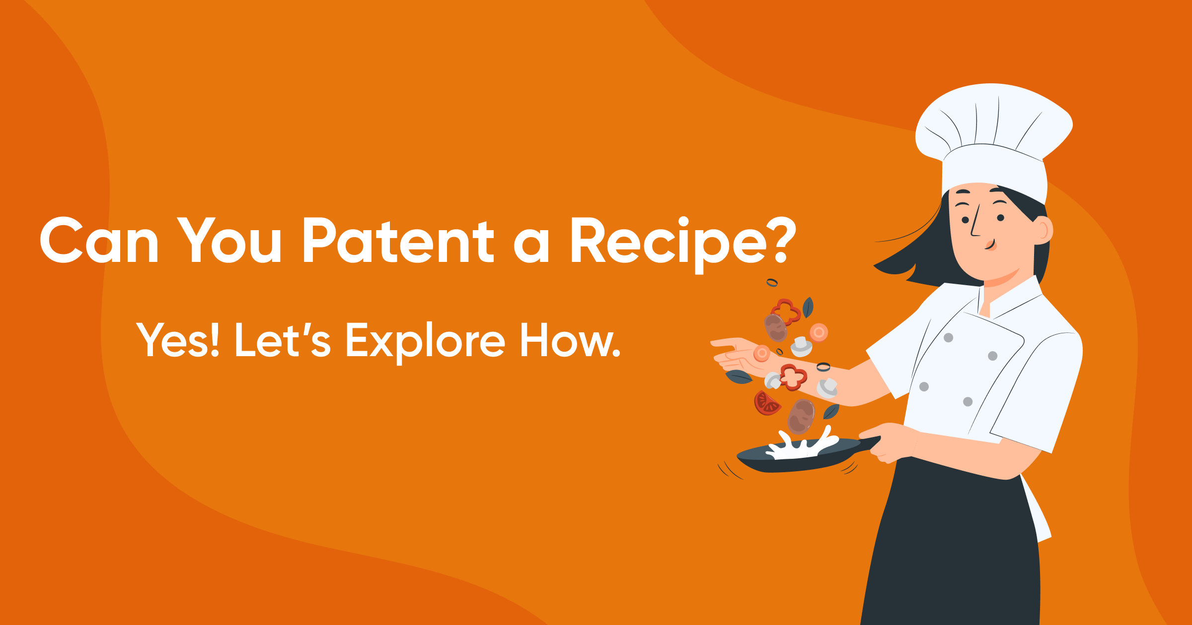  Can You Patent a Recipe? Yes! Let’s Explore How. 