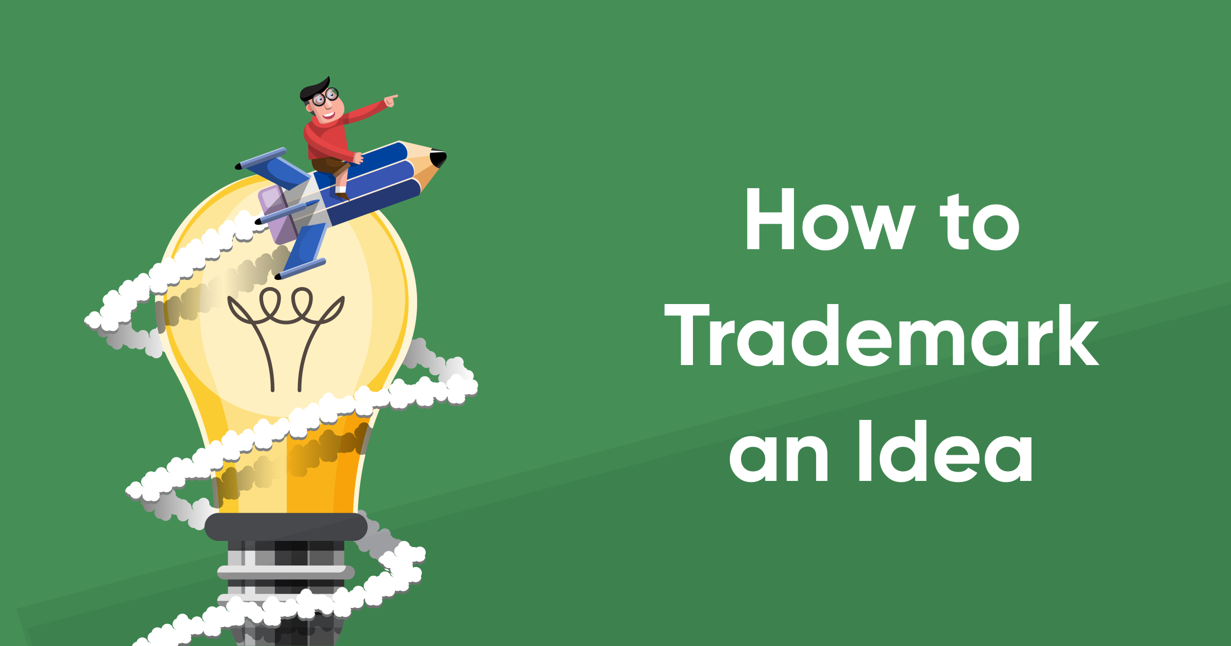 How to Trademark an Idea (And Should You Get a Patent?)