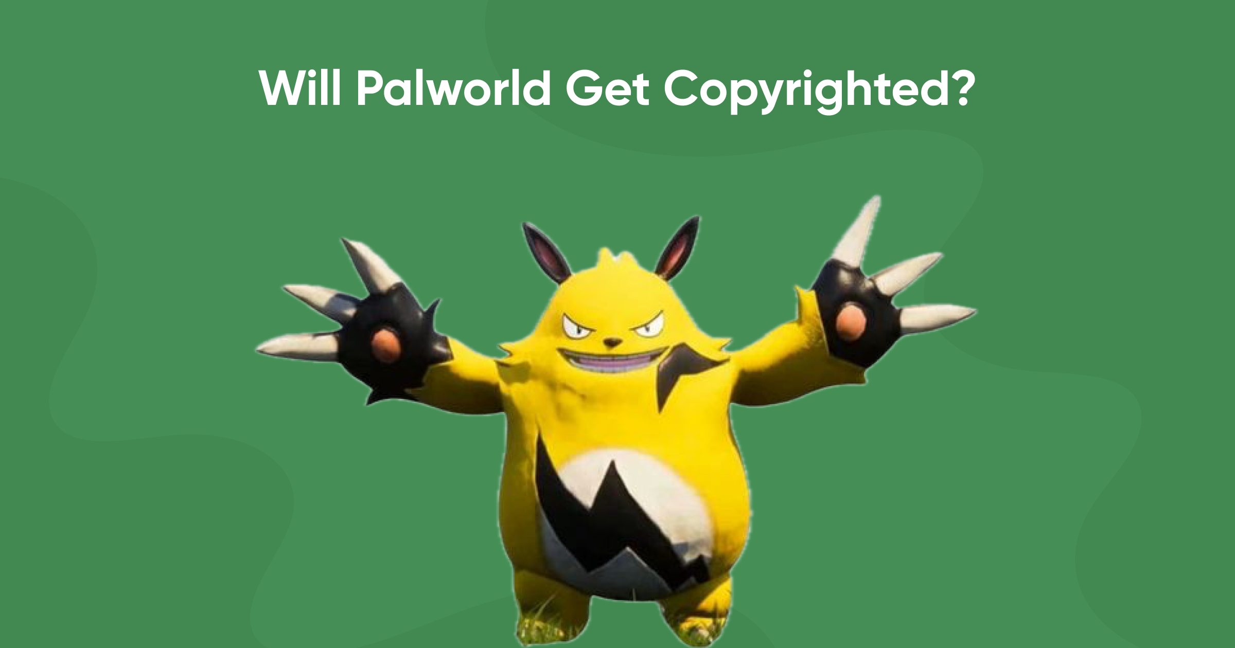 Will Palworld Get Copyrighted? (+ the Pokémon Debate)