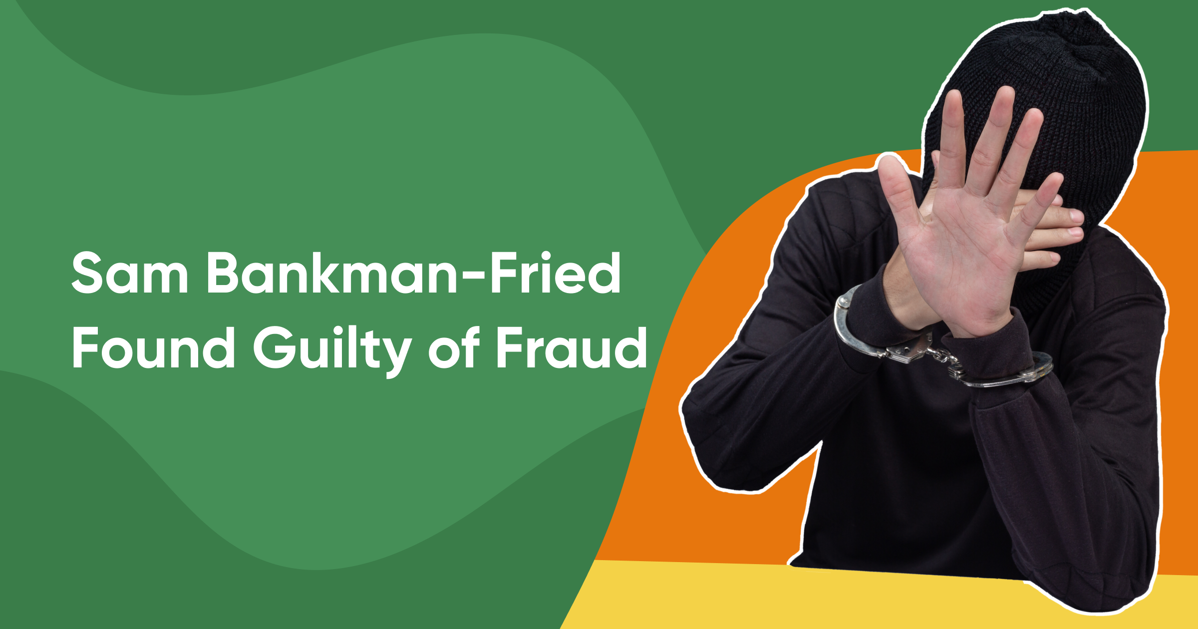 Sam Bankman-Fried Found Guilty 