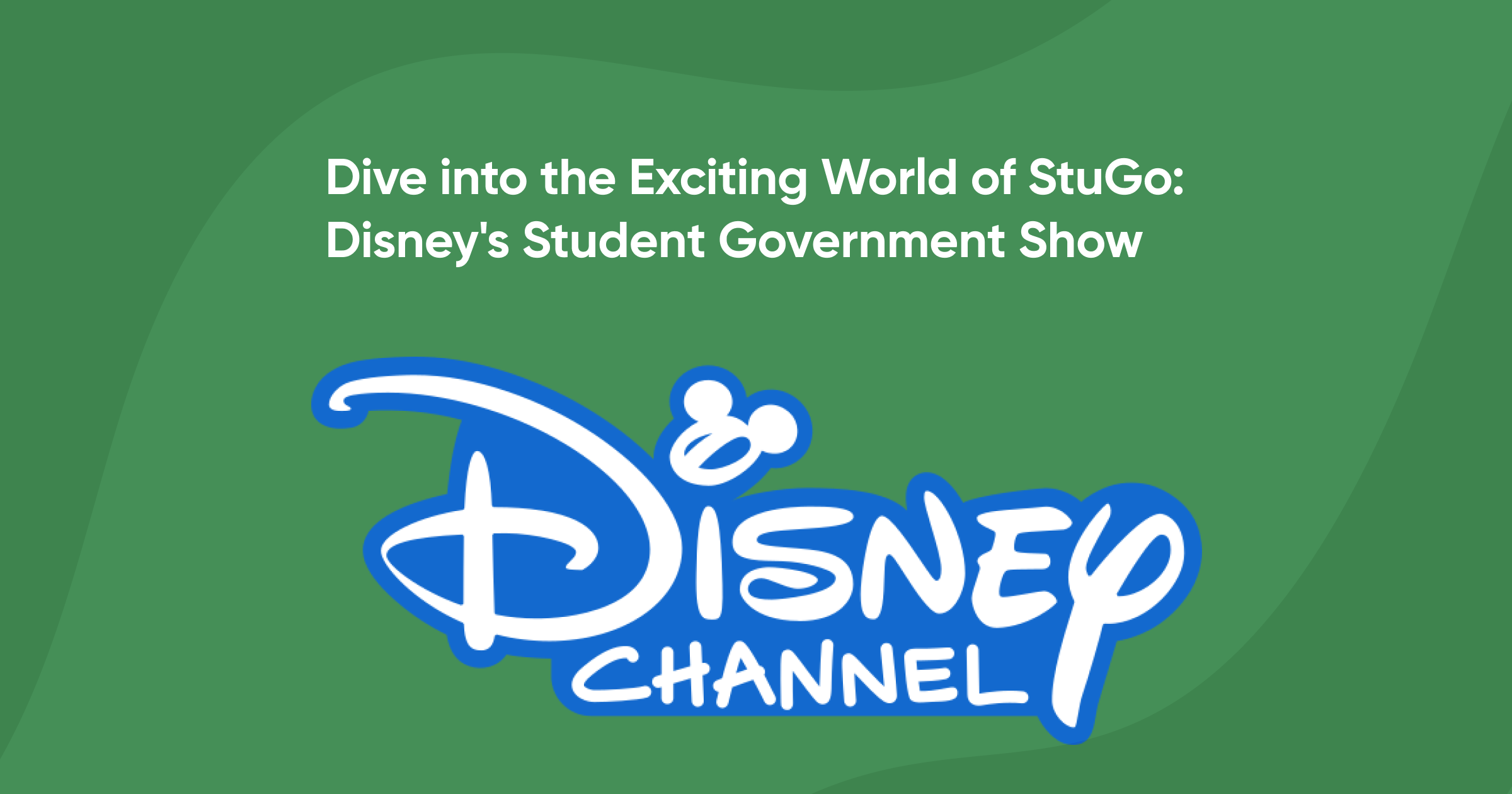 Dive into the Exciting World of StuGo: Disney's Student Government Show