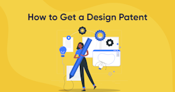 How to Get a Design Patent (From Drafting to Application)