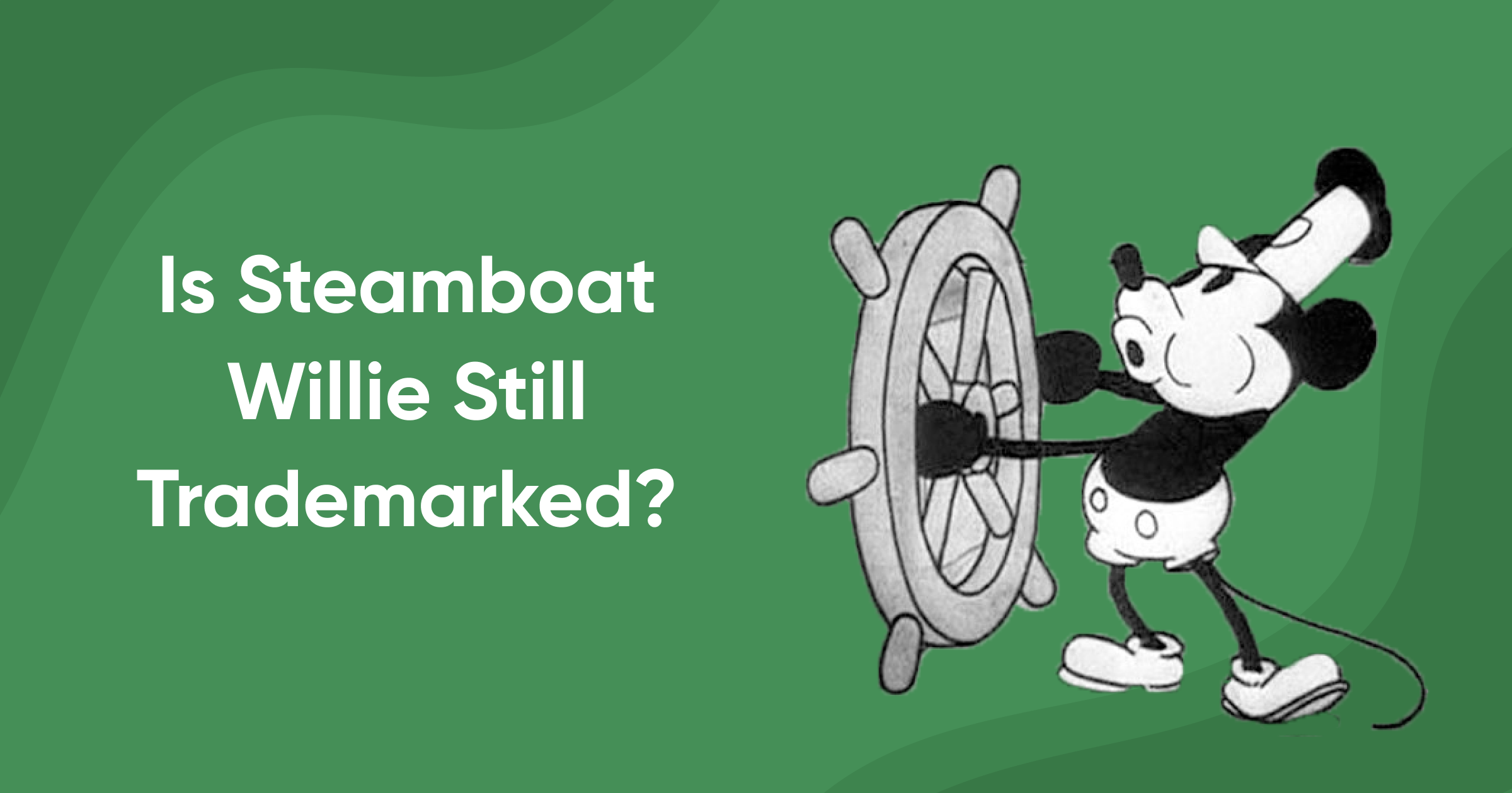 Is Steamboat Willie Still Trademarked? (Or Is It Copyrighted?)