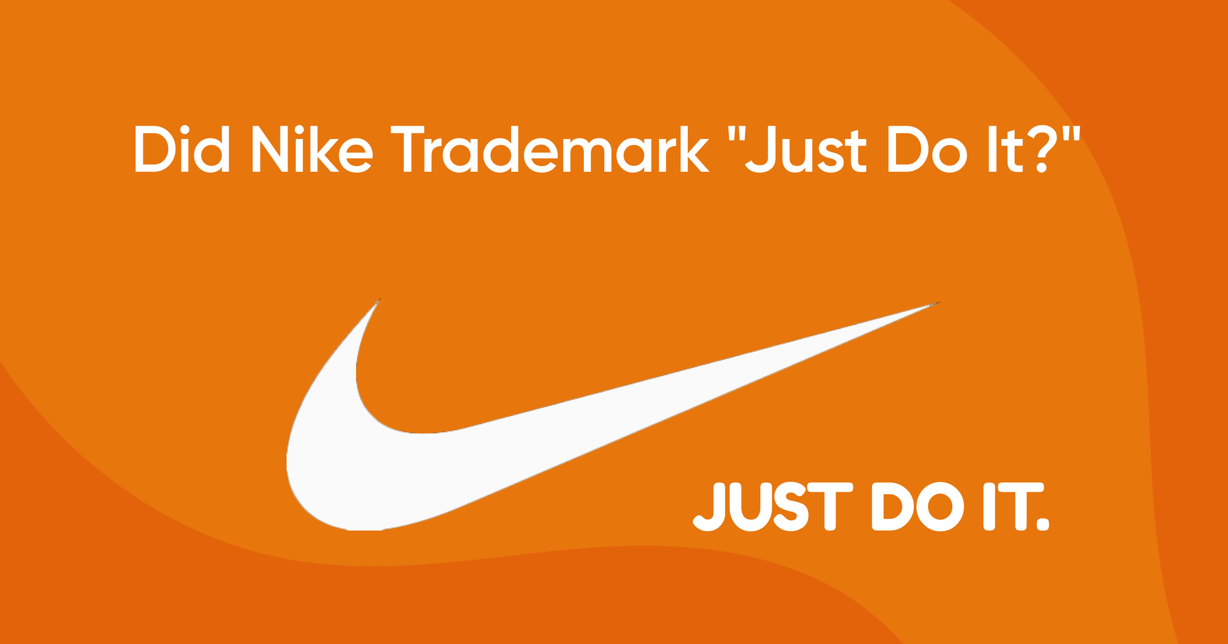  Did Nike Trademark “Just Do It?” Let’s Explore. 