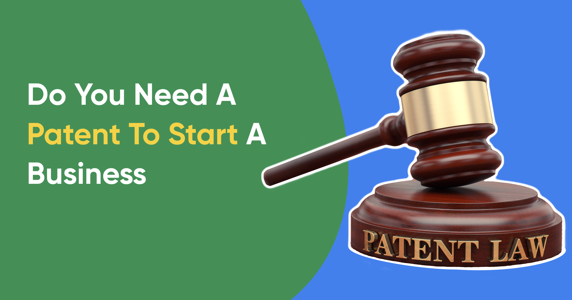 Do You Need a Patent to Start a Business?