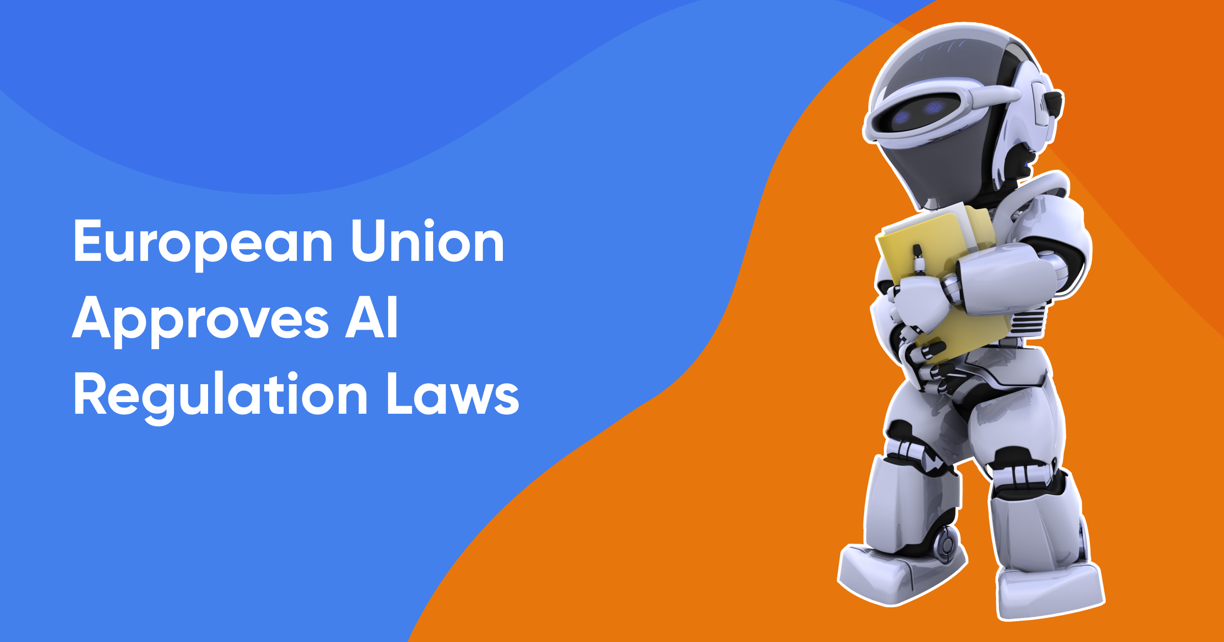 European Union Approves World's First AI Regulation Laws in Historic Deal