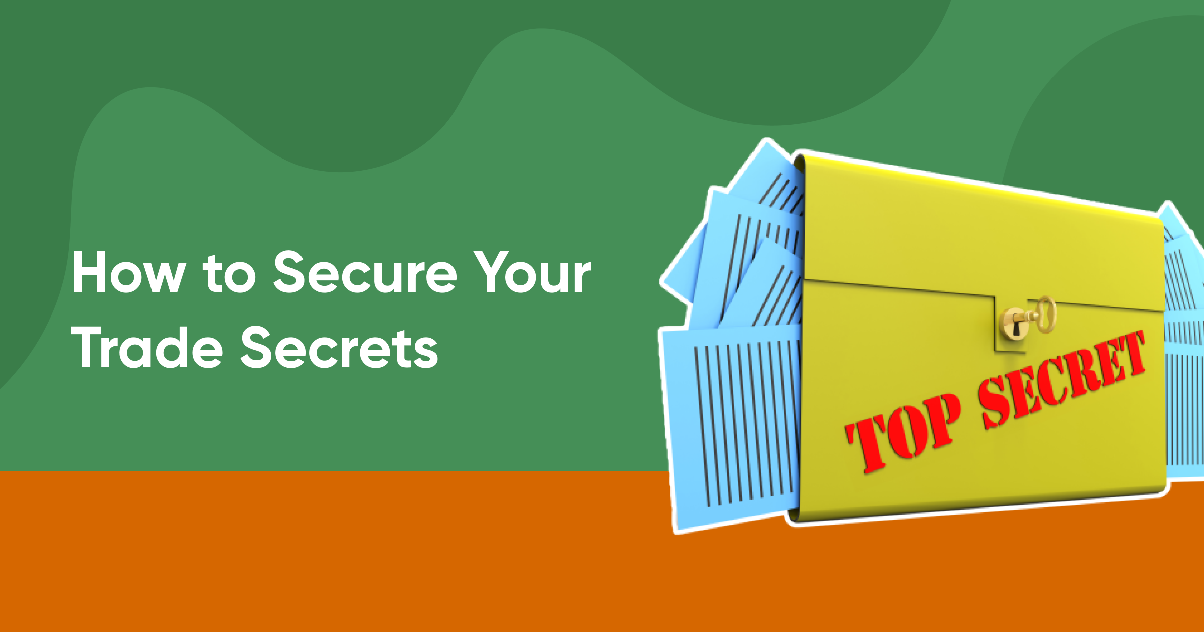 How to secure your trade secrets