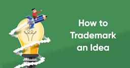 How to Trademark an Idea (And Should You Get a Patent?)