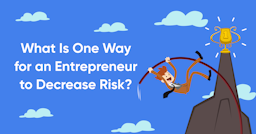 What Is One Way for an Entrepreneur to Decrease Risk?